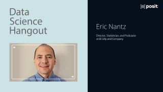 Data Science Hangout | Eric Nantz, Eli Lilly | Innovation in clinical trials with open source