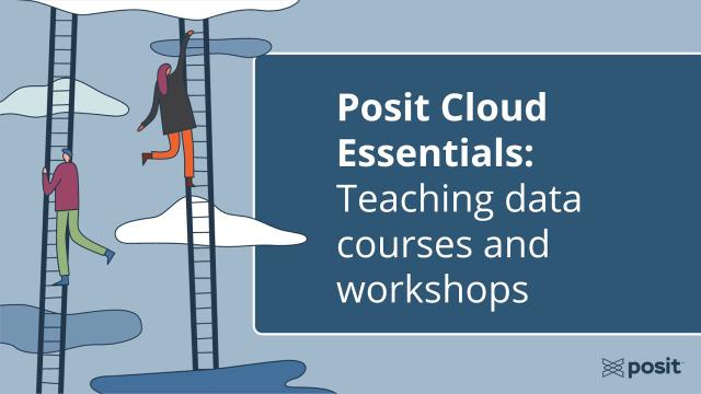 Posit Cloud Essentials | Ep. 5: Teaching data courses and workshops