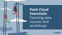 Posit Cloud Essentials | Ep. 5: Teaching data courses and workshops