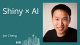 Joe Cheng - Shiny x AI