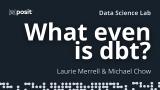 What even is dbt? An Analytics engineer explains | Laurie Merrell & Michael Chow | Data Science Lab